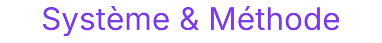 Système & Méthode